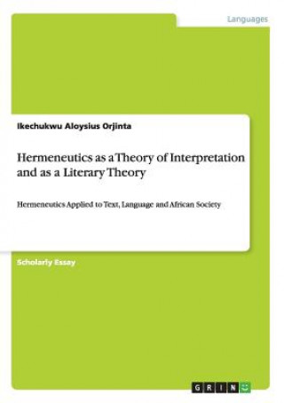 Carte Hermeneutics as a Theory of Interpretation and as a Literary Theory Ikechukwu Aloysius Orjinta