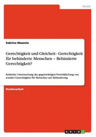 Kniha Gerechtigkeit und Gleicheit - Gerechtigkeit fur behinderte Menschen - Behinderte Gerechtigkeit? Sabrina Mazzola