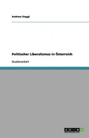 Książka Politischer Liberalismus in OEsterreich Andreas Staggl