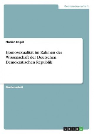 Книга Homosexualitat im Rahmen der Wissenschaft der Deutschen Demokratischen Republik Florian Engel