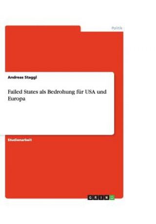 Kniha Failed States als Bedrohung fur USA und Europa Andreas Staggl