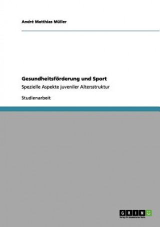 Kniha Gesundheitsfoerderung und Sport André Matthias Müller