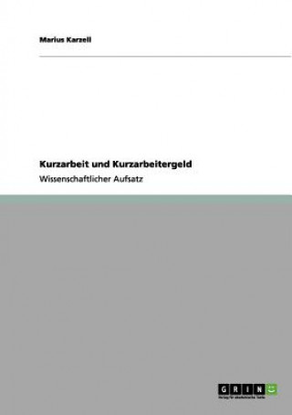 Könyv Kurzarbeit und Kurzarbeitergeld Marius Karzell