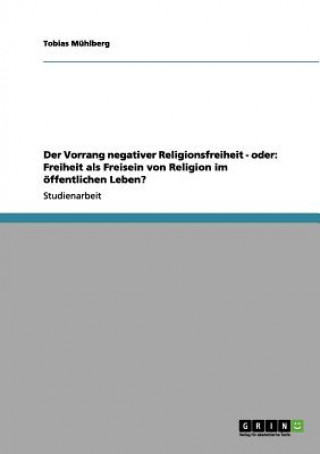 Könyv Vorrang negativer Religionsfreiheit - oder Tobias Mühlberg