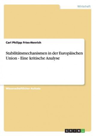 Книга Stabilitatsmechanismen in der Europaischen Union - Eine kritische Analyse Carl Philipp Fries-Henrich