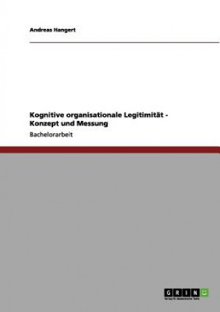 Kniha Kognitive organisationale Legitimitat - Konzept und Messung Andreas Hangert