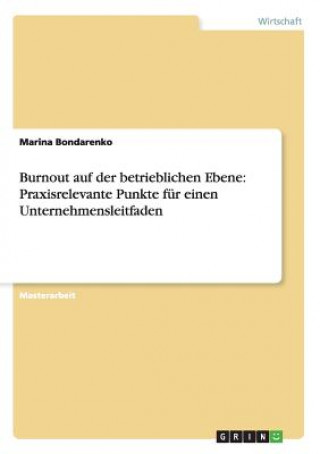 Libro Burnout auf der betrieblichen Ebene: Praxisrelevante Punkte für einen  Unternehmensleitfaden Marina Bondarenko