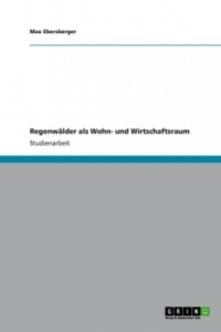 Book Regenwälder als Wohn- und Wirtschaftsraum Max Ebersberger