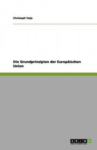 Buch Grundprinzipien der Europaischen Union Christoph Tatje