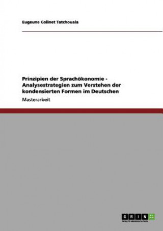 Книга Prinzipien der Sprachoekonomie - Analysestrategien zum Verstehen der kondensierten Formen im Deutschen Eugeune Colinet Tatchouala