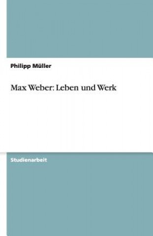 Carte Max Weber: Leben und Werk Philipp Linka