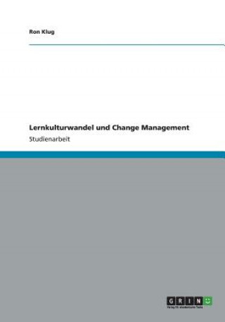 Kniha Lernkulturwandel und Change Management Ron Klug