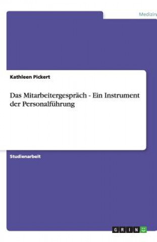 Könyv Mitarbeitergesprach - Ein Instrument der Personalfuhrung Kathleen Pickert