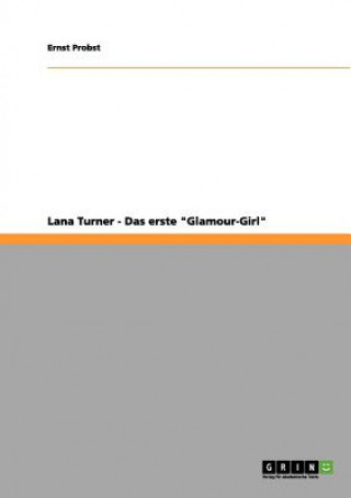Könyv Lana Turner - Das erste Glamour-Girl Ernst Probst