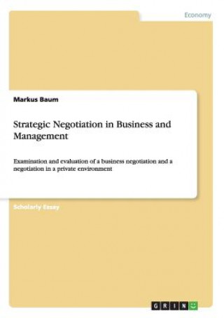Könyv Strategic Negotiation in Business and Management Markus Baum