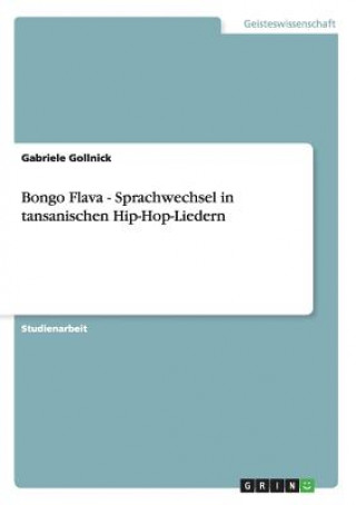Könyv Bongo Flava - Sprachwechsel in tansanischen Hip-Hop-Liedern Gabriele Gollnick