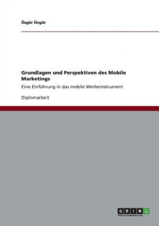 Book Grundlagen und Perspektiven des Mobile Marketings Özgür Üngör