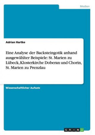 Kniha Eine Analyse der Backsteingotik anhand ausgewahlter Beispiele Adrian Hartke