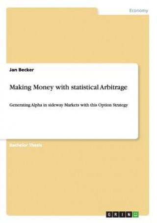 Книга Making Money with statistical Arbitrage Jan Becker