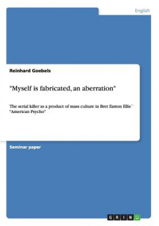 Kniha Myself is fabricated, an aberration Reinhard Goebels