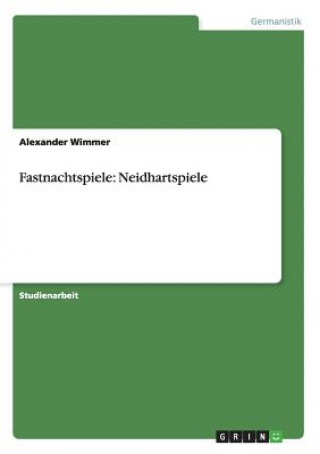 Kniha Fastnachtspiele Alexander Wimmer