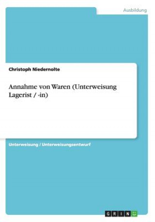 Kniha Annahme von Waren (Unterweisung Lagerist / -in) Christoph Niedernolte