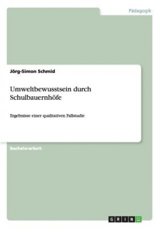 Kniha Umweltbewusstsein durch Schulbauernhoefe Jörg-Simon Schmid