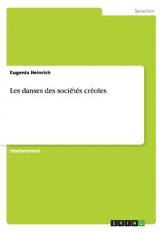 Kniha Les danses des sociétés créoles Eugenia Heinrich