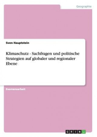 Kniha Klimaschutz - Sachfragen und politische Strategien auf globaler und regionaler Ebene Sven Hauptstein