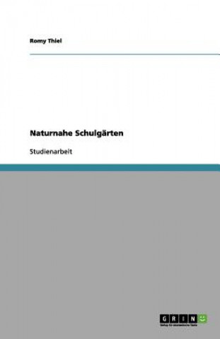 Könyv Naturnahe Schulgarten Romy Thiel