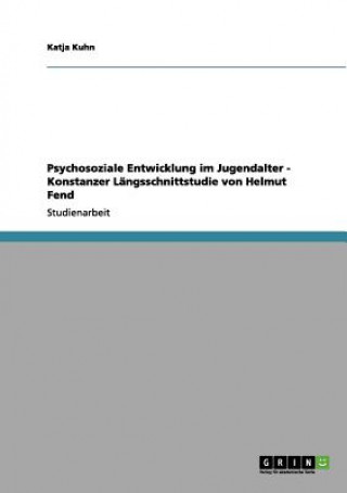 Buch Psychosoziale Entwicklung im Jugendalter - Konstanzer Langsschnittstudie von Helmut Fend Katja Kuhn