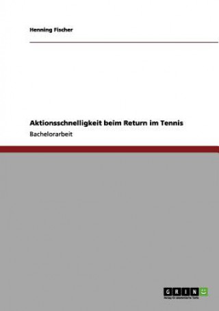 Книга Aktionsschnelligkeit beim Return im Tennis Henning Fischer