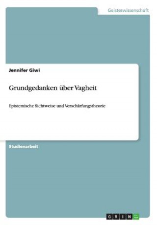 Knjiga Grundgedanken uber Vagheit Jennifer Giwi