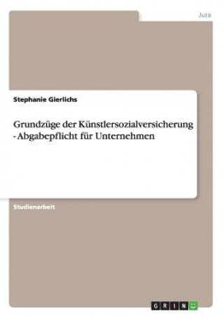 Carte Grundzuge der Kunstlersozialversicherung - Abgabepflicht fur Unternehmen Stephanie Gierlichs