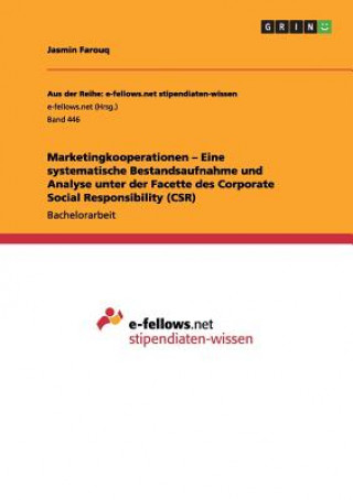 Book Marketingkooperationen - Eine systematische Bestandsaufnahme und Analyse unter der Facette des Corporate Social Responsibility (CSR) Jasmin Farouq