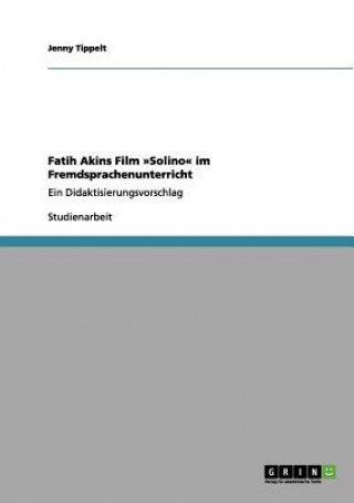 Kniha Fatih Akins Film Solino im Fremdsprachenunterricht Jenny Tippelt