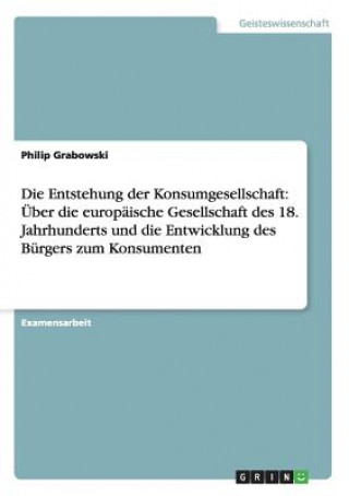 Kniha Entstehung der Konsumgesellschaft Philip Grabowski