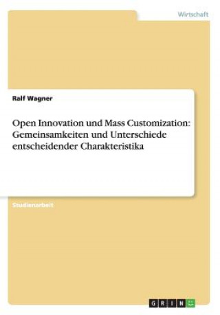Kniha Open Innovation und Mass Customization Ralf Wagner