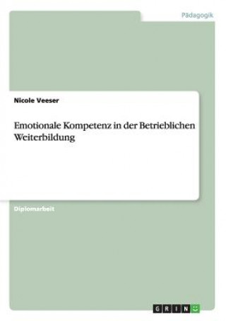 Kniha Emotionale Kompetenz in der Betrieblichen Weiterbildung Nicole Veeser