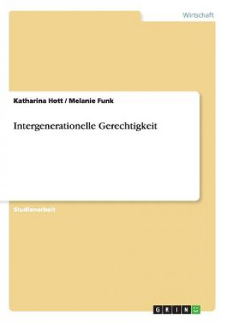 Könyv Intergenerationelle Gerechtigkeit Katharina Hott