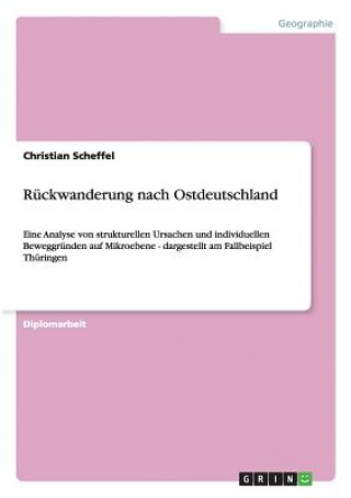 Kniha Ruckwanderung nach Ostdeutschland Christian Scheffel