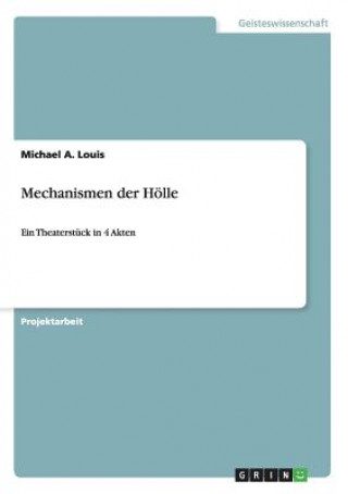 Könyv Mechanismen der Hoelle Michael A. Louis