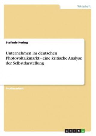 Książka Unternehmen im deutschen Photovoltaikmarkt - eine kritische Analyse der Selbstdarstellung Stefanie Hering