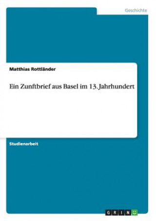 Buch Zunftbrief aus Basel im 13. Jahrhundert Matthias Rottländer