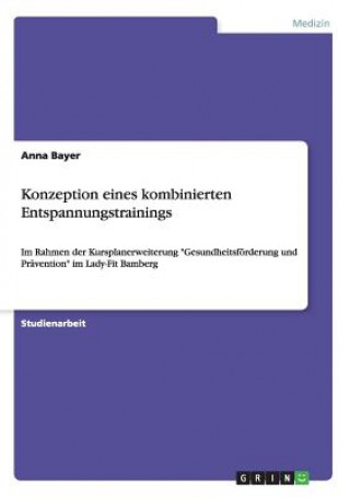 Libro Konzeption eines kombinierten Entspannungstrainings Anna Bayer