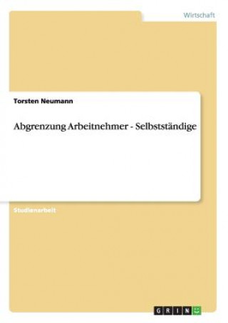 Книга Abgrenzung Arbeitnehmer - Selbststandige Torsten Neumann