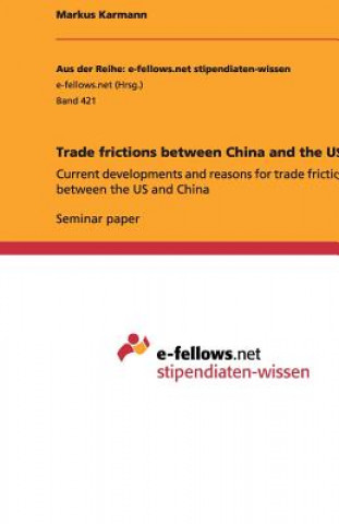 Könyv Trade frictions between China and the US Markus Karmann