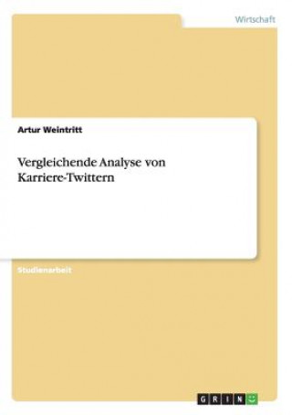 Kniha Vergleichende Analyse von Karriere-Twittern Artur Weintritt