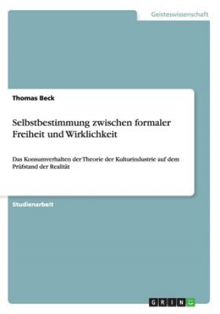 Knjiga Selbstbestimmung zwischen formaler Freiheit und Wirklichkeit Thomas Beck