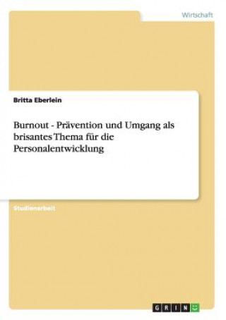 Libro Burnout - Pravention und Umgang als brisantes Thema fur die Personalentwicklung Britta Eberlein